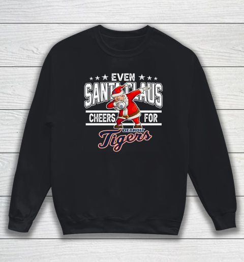 Detroit Tigers Even Santa Claus Cheers For Christmas MLB Sweatshirt
