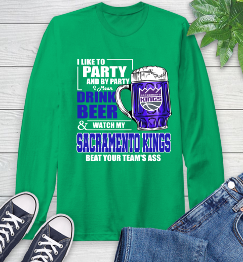 NBA Drink Beer and Watch My Sacramento Kings Beat Your Team's Ass Basketball Long Sleeve T-Shirt 8