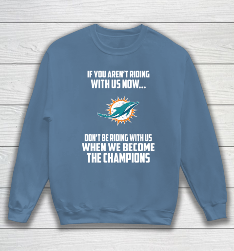 NFL Miami Dolphins Football We Become The Champions Sweatshirt 6
