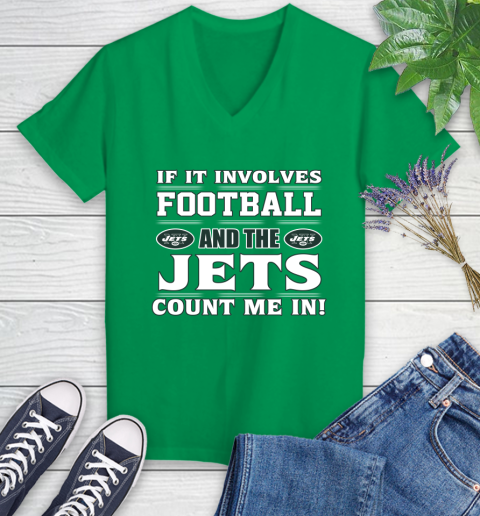 NFL If It Involves Football And The New York Jets Count Me In Sports Women's V-Neck T-Shirt 5