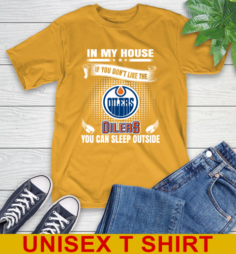 Edmonton Oilers NHL Hockey In My House If You Don't Like The Oilers You Can Sleep Outside Shirt T-Shirt 2