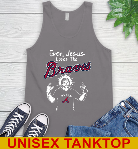 Atlanta Braves MLB Baseball  Even Jesus Loves The Braves Shirt Tank Top 6