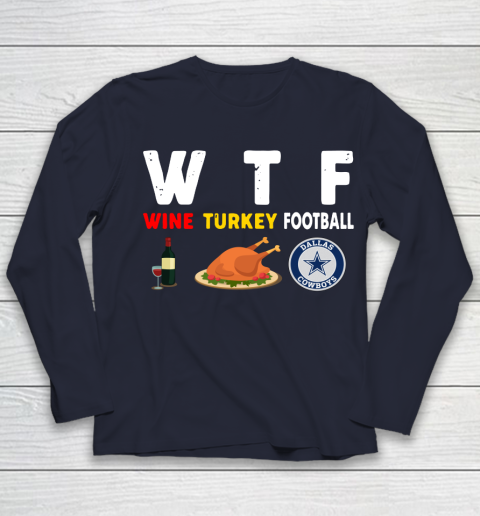 Dallas Cowboys Giving Day WTF Wine Turkey Football NFL Youth Long Sleeve 2