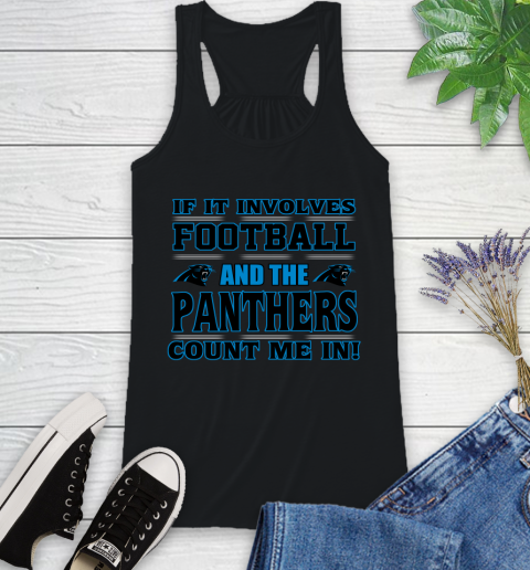 NFL If It Involves Football And The Carolina Panthers Count Me In Sports Racerback Tank 2
