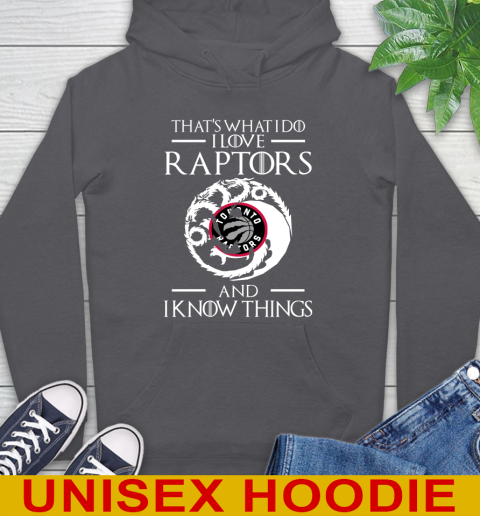 Toronto Raptors NBA Basketball That's What I Do I Love My Team And I Know Things Game Of Thrones 19