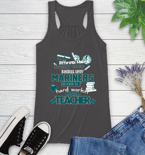 Seattle Mariners MLB I'm A Difference Making Student Caring Baseball Loving Kinda Teacher Racerback Tank 11