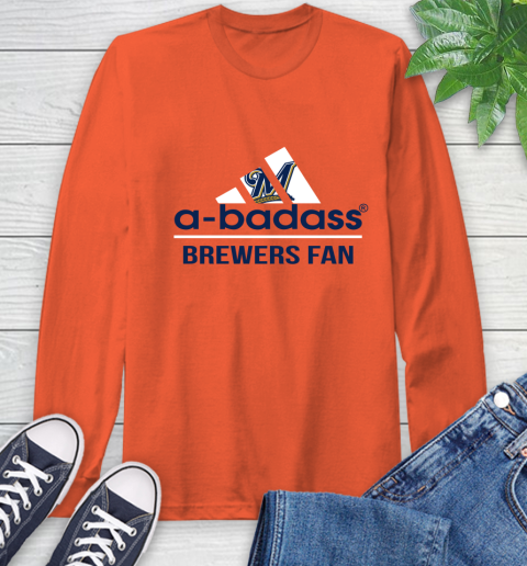 MLB A Badass Milwaukee Brewers Fan Adidas Baseball Sports Long Sleeve T-Shirt 4