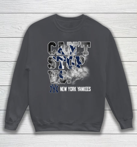 MLB New York Yankees Baseball Can't Stop Vs Yankees Sweatshirt 4