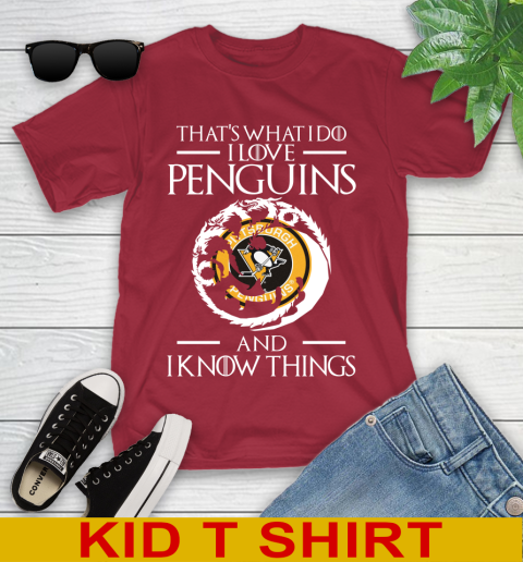 Pittsburgh Penguins NHL Hockey That's What I Do I Love My Team And I Know Things Game Of Thrones 108