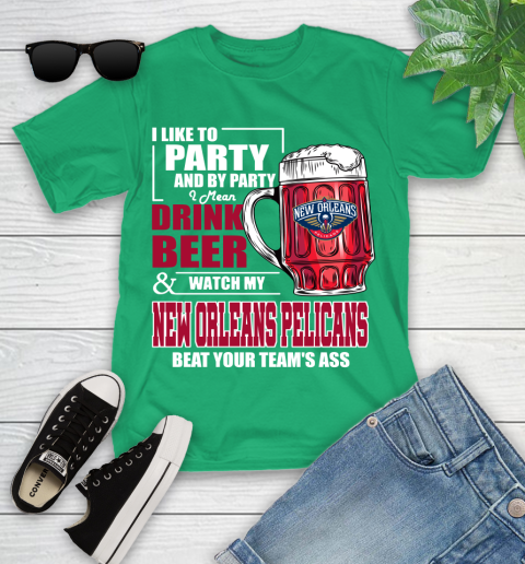 NBA Drink Beer and Watch My New Orleans Pelicans Beat Your Team's Ass Basketball Youth T-Shirt 8