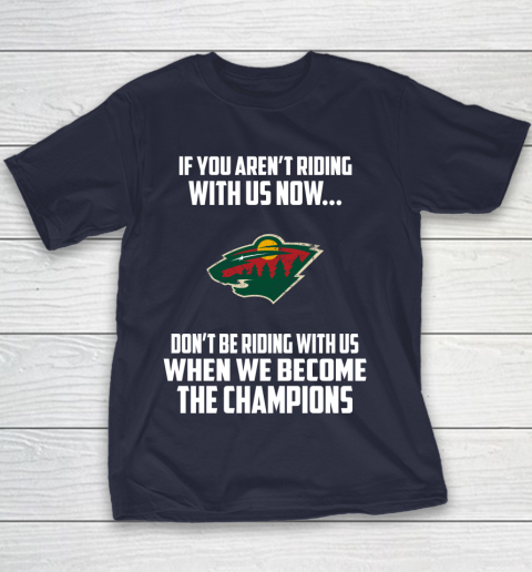 NHL Minnesota Wild Hockey We Become The Champions Youth T-Shirt 2
