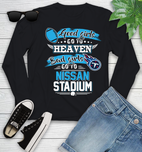Tennessee Titans NFL Bad Girls Go To Nissan Stadium Shirt Youth Long Sleeve