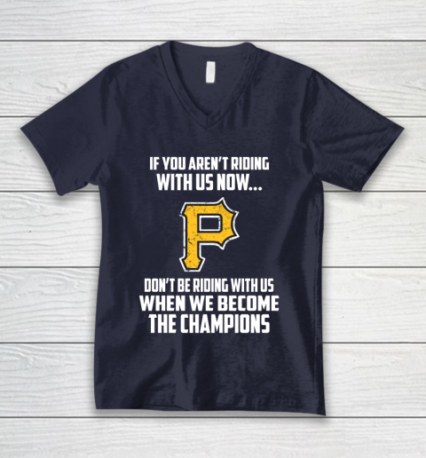 MLB Pittsburgh Pirates Baseball We Become The Champions V-Neck T-Shirt 2