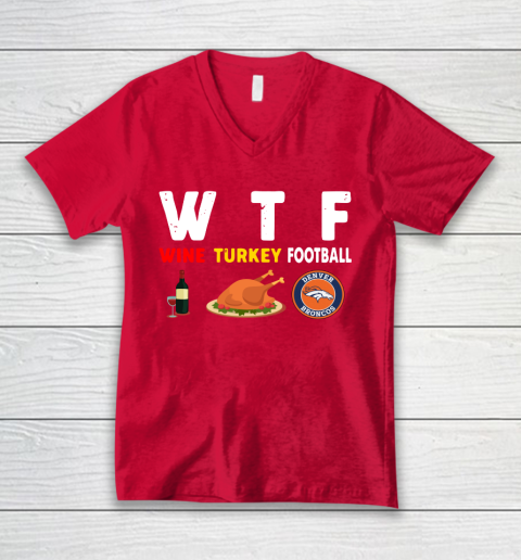 Denver Broncos Giving Day WTF Wine Turkey Football NFL V-Neck T-Shirt 6