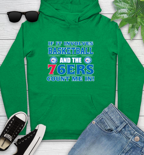 NBA If It Involves Basketball And Philadelphia 76ers Count Me In Sports Youth Hoodie 7