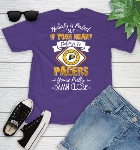 NBA Basketball Indiana Pacers Nobody Is Perfect But If Your Heart Belongs To Pacers You're Pretty Damn Close Shirt Youth T-Shirt 3