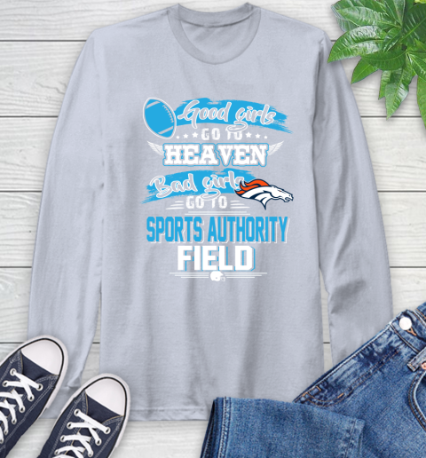 Denver Broncos NFL Bad Girls Go To Sports Authority Field Shirt Long Sleeve T-Shirt 6