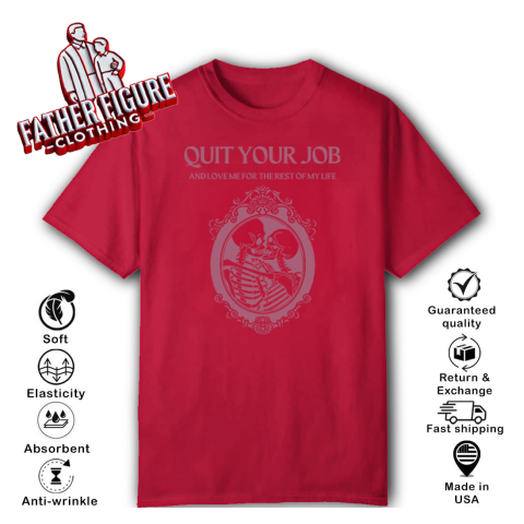 glyl quit your job and love me for the rest of my life classic t shirt 2 front red