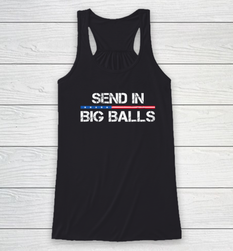 Send In Big Balls Racerback Tank
