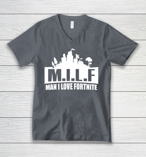 Man I Love Fortnite MILF funny V-Neck T-Shirt 4