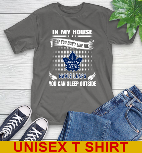 Toronto Maple Leafs NHL Hockey In My House If You Don't Like The Maple Leafs You Can Sleep Outside Shirt T-Shirt 10