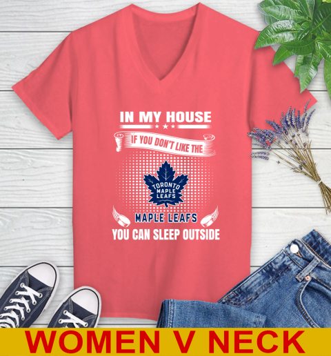 Toronto Maple Leafs NHL Hockey In My House If You Don't Like The Maple Leafs You Can Sleep Outside Shirt Women's V-Neck T-Shirt 6