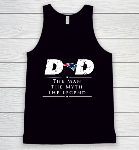 New England Patriots NFL Football Dad The Man The Myth The Legend Tank Top