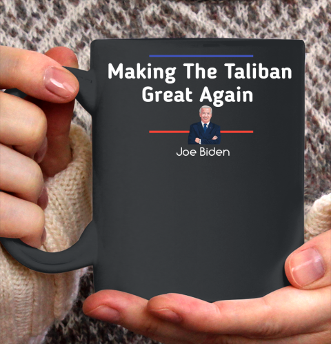 Joe Biden Making The Taliban Great Again Ceramic Mug 11oz