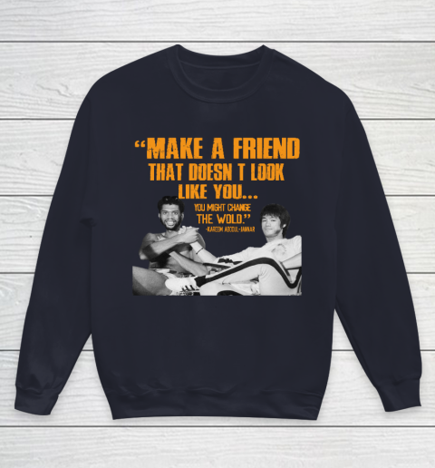 Kareem Abdul Jabbar Shirt Make A Friend That Doesn't Look Like You Youth Sweatshirt 2