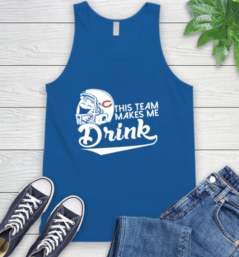 Chicago Bears NFL Football This Team Makes Me Drink Adoring Fan Tank Top 4