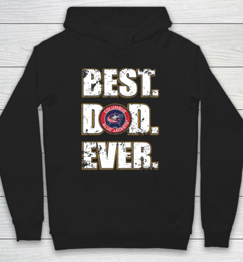 NHL Columbus Blue Jackets Hockey Best Dad Ever Family Shirt Hoodie