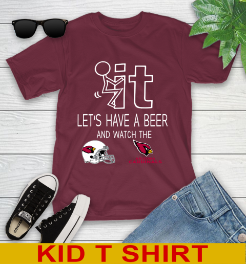 Arizona Cardinals Football NFL Let's Have A Beer And Watch Your Team Sports Youth T-Shirt 5