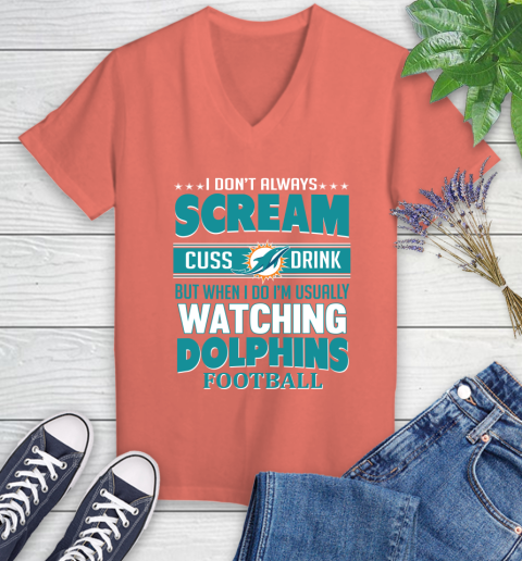 Miami Dolphins NFL Football I Scream Cuss Drink When I'm Watching My Team Women's V-Neck T-Shirt 6