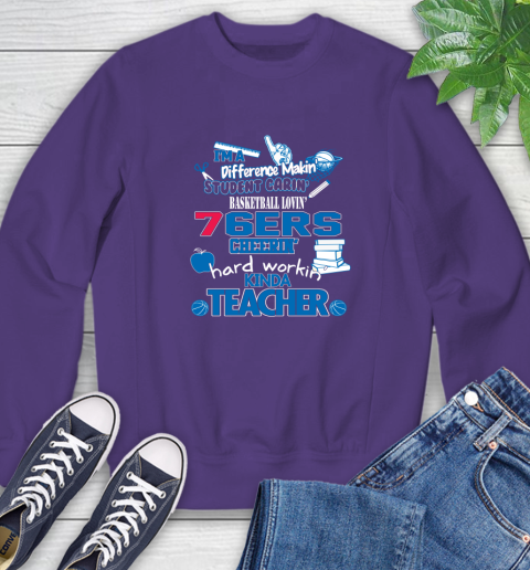 Philadelphia 76ers NBA I'm A Difference Making Student Caring Basketball Loving Kinda Teacher Sweatshirt 4