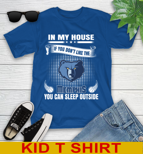 Memphis Grizzlies NBA Basketball In My House If You Don't Like The Memphis You Can Sleep Outside Shirt Youth T-Shirt 10