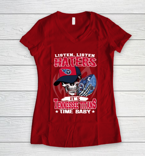 Listen Haters It is TITANS Time Baby NFL Women's V-Neck T-Shirt 8