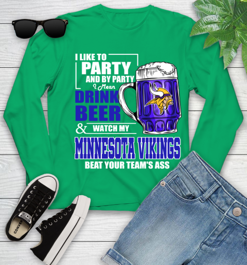 NFL I Like To Party And By Party I Mean Drink Beer and Watch My Minnesota Vikings Beat Your Team's Ass Football Youth Long Sleeve 7