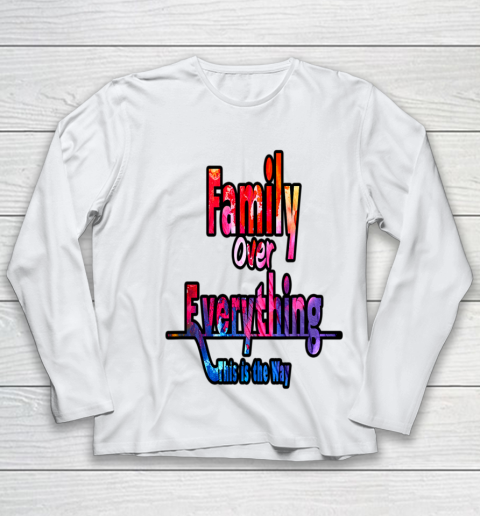 Family Over Everything This is the Way Youth Long Sleeve