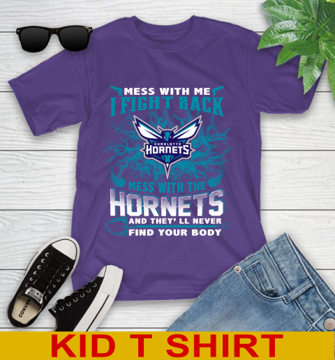 NBA Basketball Charlotte Hornets Mess With Me I Fight Back Mess With My Team And They'll Never Find Your Body Shirt Youth T-Shirt 3