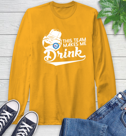 Philadelphia 76ers NBA Basketball This Team Makes Me Drink Adoring Fan Long Sleeve T-Shirt 2