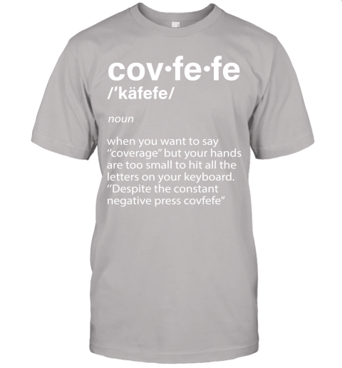 opcg covfefe definition coverage donald trump shirts jersey t shirt 60 front ash