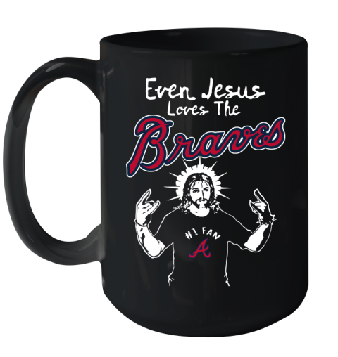 Atlanta Braves MLB Baseball  Even Jesus Loves The Braves Shirt Ceramic Mug 15oz