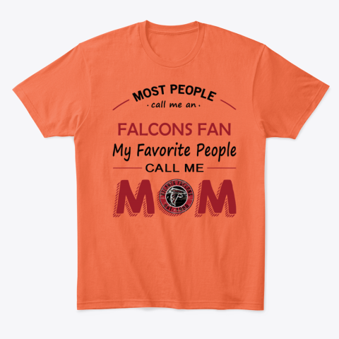 ntvd people call me falcons fan fanmom classic t shirt 2 front orange