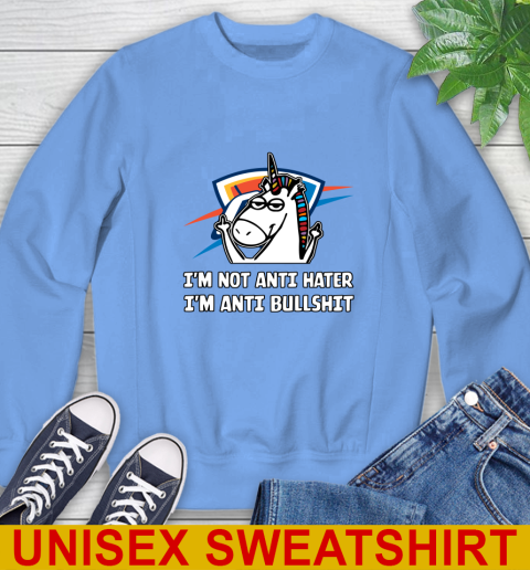 Oklahoma City Thunder NBA Basketball Unicorn I'm Not Anti Hater I'm Anti Bullshit Sweatshirt 11