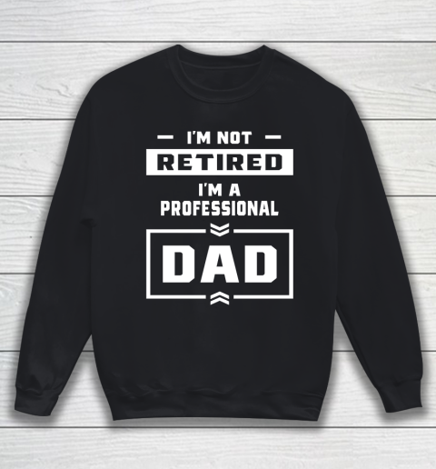 Father's Day Funny Gift Ideas Apparel  Mens I Sweatshirt