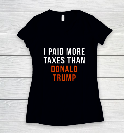 I Paid More Taxes Than Donald Trump Women's V-Neck T-Shirt