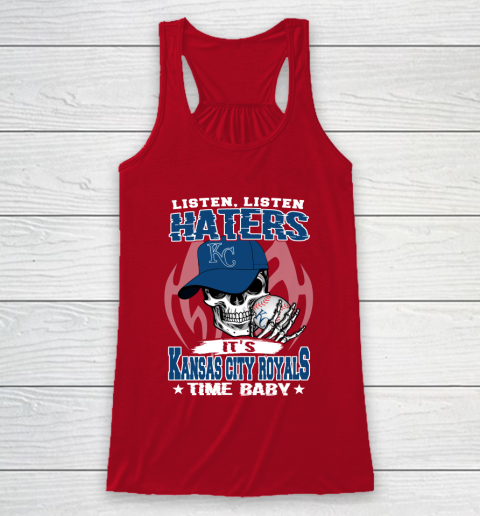 Listen Haters It is ROYALS Time Baby MLB Racerback Tank 4