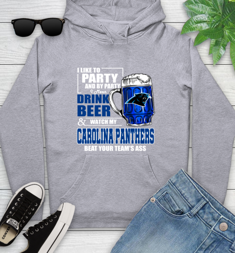 NFL I Like To Party And By Party I Mean Drink Beer and Watch My Carolina Panthers Beat Your Team's Ass Football Youth Hoodie 6