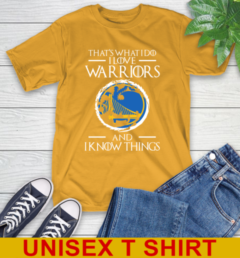 Golden State Warriors NBA Basketball That's What I Do I Love My Team And I Know Things Game Of Thrones 2