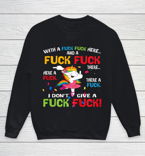 With A Fuck Fuck Here And A Fuck Fuck Unicorn Dancing Youth Sweatshirt